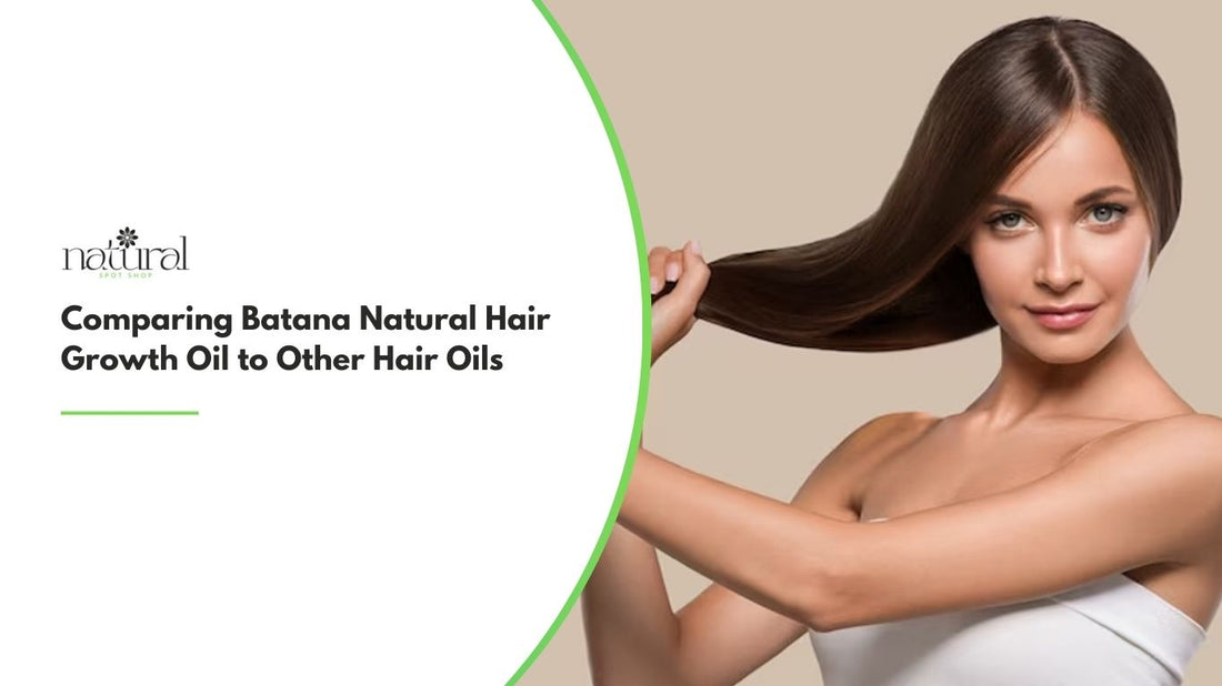 Comparing Batana Natural Hair Growth Oil to Other Hair Oils