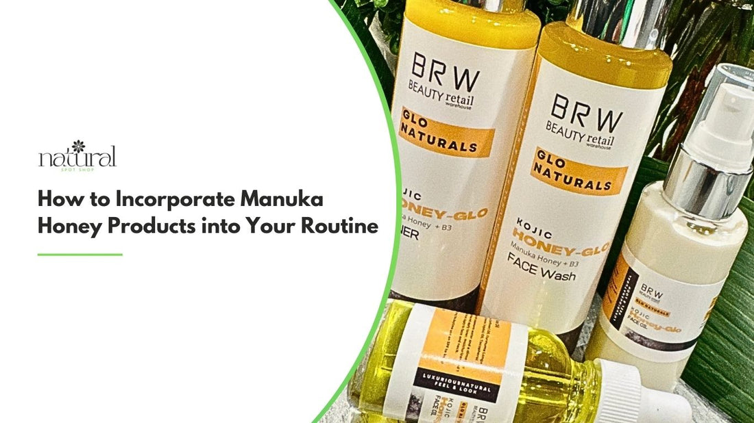 How to Incorporate Manuka Honey Products into Your Routine