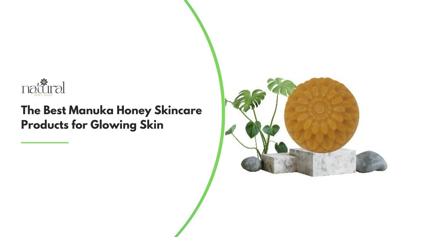 best manuka honey skin care products